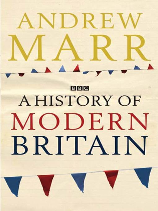 Title details for A History of Modern Britain by Andrew Marr - Wait list